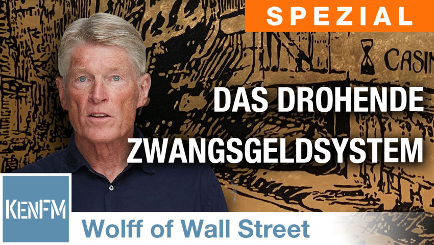 The Wolff of Wall Street SPEZIAL: Das drohende Zwangsgeldsystem