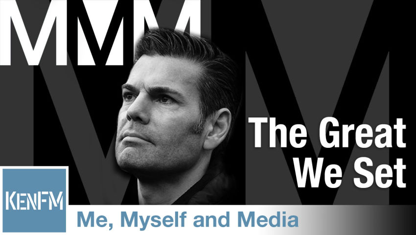 Me, Myself and Media 59 – “The Great We Set”